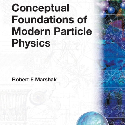 Conceptual Foundations Of Modern Particle Physics
