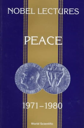 Nobel Lectures In Peace, Vol 4 (1971-1980)