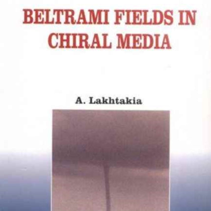 Beltrami Fields In Chiral Media