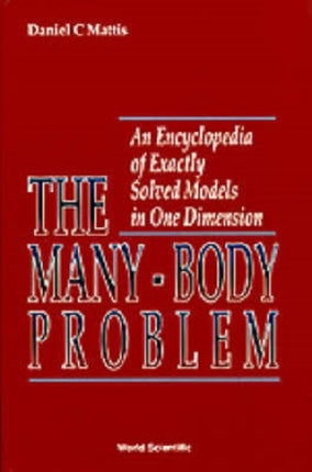 Many-body Problem, The: An Encyclopedia Of Exactly Solved Models In One Dimension (3rd Printing With Revisions And Corrections)