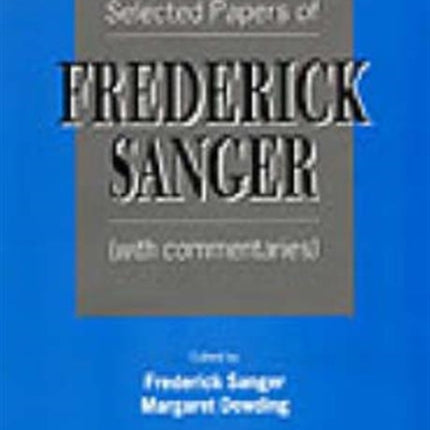 Selected Papers Of Frederick Sanger (With