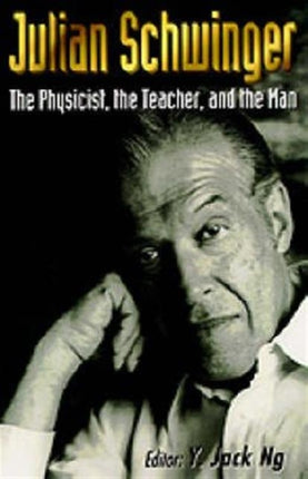 Julian Schwinger: The Physicist, The Teacher, And