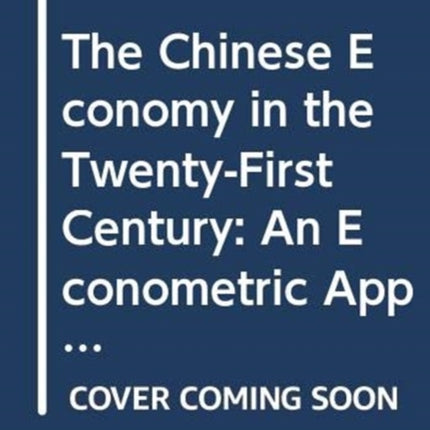 The Chinese Economy in the TwentyFirst Century  an Econometric Approach