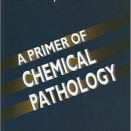 Primer Of Chemical Pathology, A