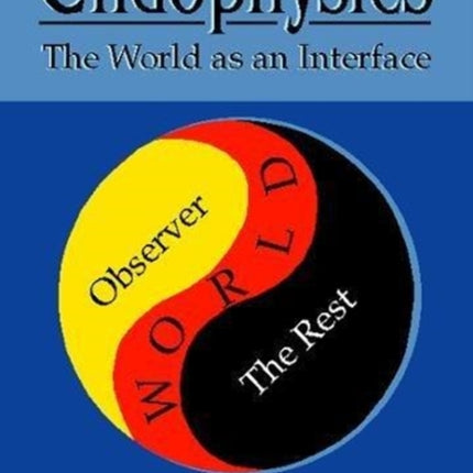 Endophysics: The World As An Interface