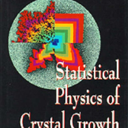 Statistical Physics Of Crystal Growth
