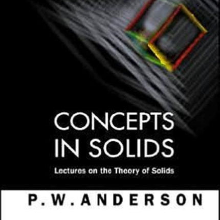 Concepts In Solids: Lectures On The Theory Of
