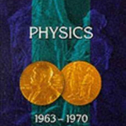 Nobel Lectures In Physics, Vol 4 (1963-1970)