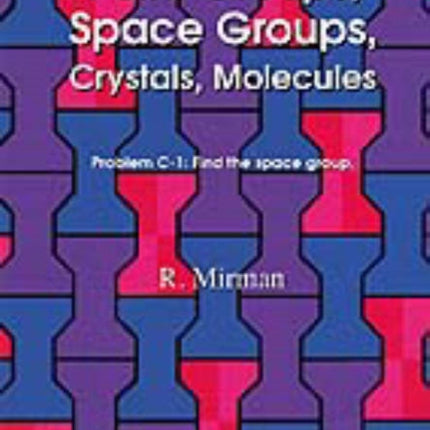 Point Groups, Space Groups, Crystals, Molecules