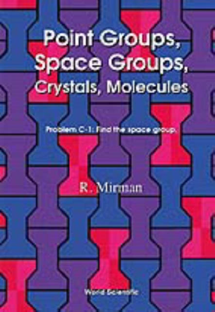 Point Groups, Space Groups, Crystals, Molecules