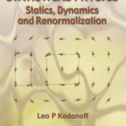 Statistical Physics: Statics, Dynamics And