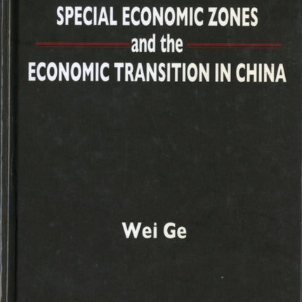 Special Economic Zones And The Economic Transition In China