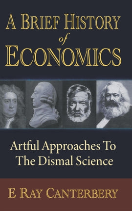 Brief History Of Economics, A: Artful Approaches
