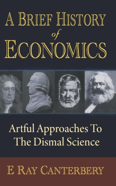 Brief History Of Economics, A: Artful Approaches