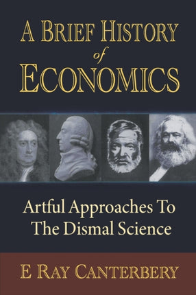 Brief History Of Economics, A: Artful Approaches