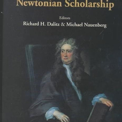 Foundations Of Newtonian Scholarship, The