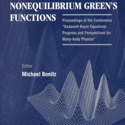 Progress In Nonequilibrium Green's Functions -