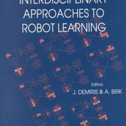 Interdisciplinary Approaches To Robot Learning