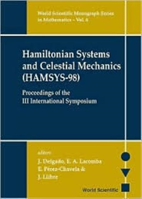 Hamiltonian Systems And Celestial Mechanics (Hamsys-98) - Proceedings Of The Iii International Symposium