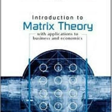 Introduction To Matrix Theory: With Applications To Business And Economics