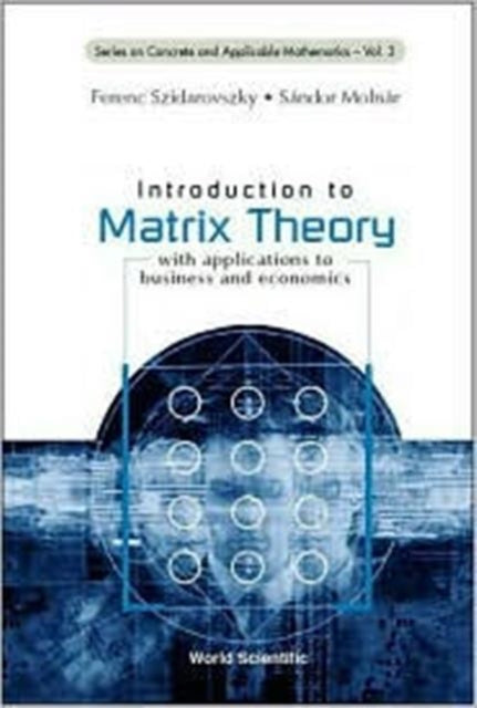 Introduction To Matrix Theory: With Applications To Business And Economics