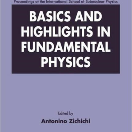 Basics And Highlights In Fundamental Physics,