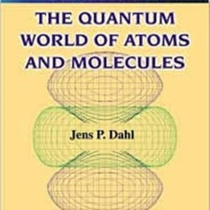 Introduction To The Quantum World Of Atoms And Molecules