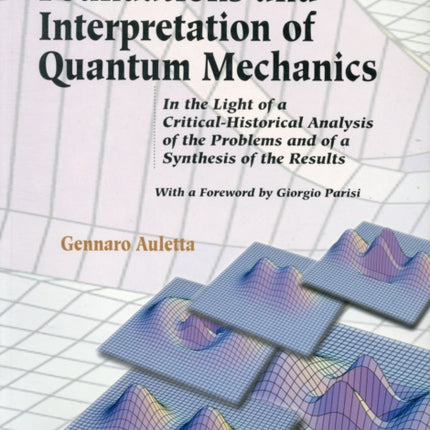 Foundations And Interpretation Of Quantum