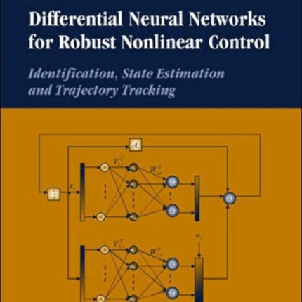 Differential Neural Networks For Robust Nonlinear Control: Identification, State Estimation And Trajectory Tracking