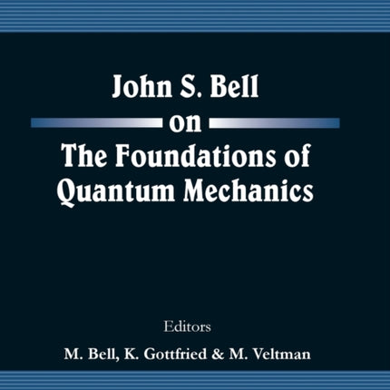 John S Bell On The Foundations Of Quantum