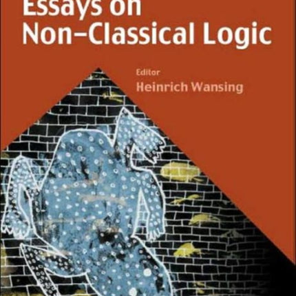 Essays On Non-classical Logic