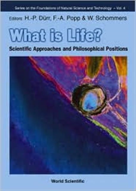 What Is Life? Scientific Approaches And Philosophical Positions