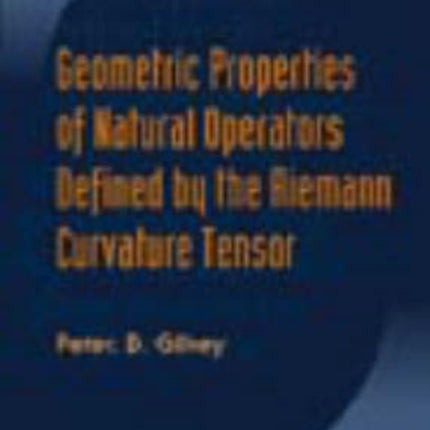 Geometric Properties Of Natural Operators Defined By The Riemann Curvature Tensor