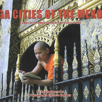 Naga Cities of the Mekong: A Guide to the Temples, Legends and History of Laos