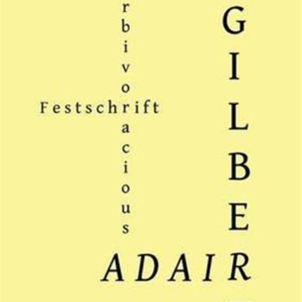 Verbivoracious Festschrift Volume Two: Gilbert Adair