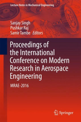 Proceedings of the International Conference on Modern Research in Aerospace Engineering: MRAE-2016