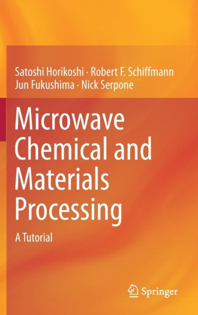 Microwave Chemical and Materials Processing: A Tutorial