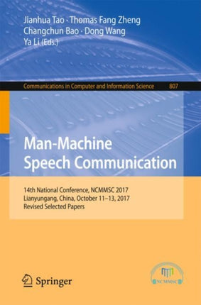 Man-Machine Speech Communication: 14th National Conference, NCMMSC 2017, Lianyungang, China, October 11–13, 2017, Revised Selected Papers