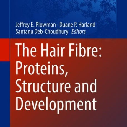 The Hair Fibre: Proteins, Structure and Development