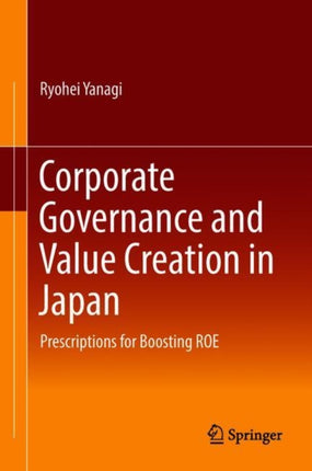 Corporate Governance and Value Creation in Japan: