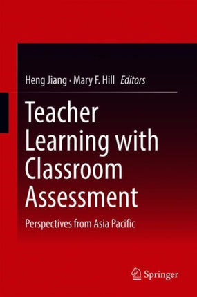 Teacher Learning with Classroom Assessment: Perspectives from Asia Pacific