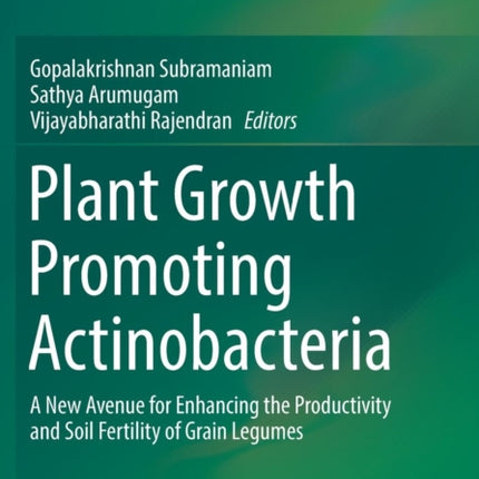 Plant Growth Promoting Actinobacteria: A New Avenue for Enhancing the Productivity and Soil Fertility of Grain Legumes
