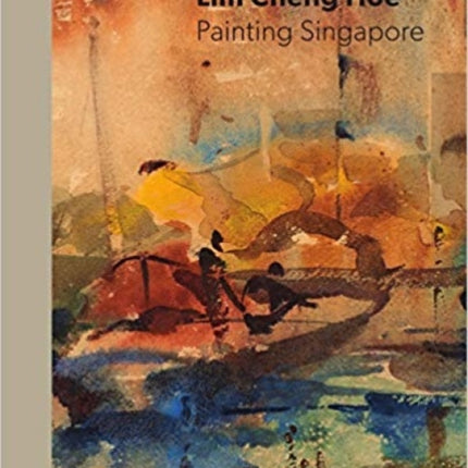 Lim Cheng Hoe: Painting Singapore