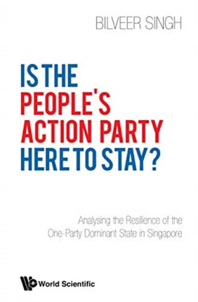 Is The People's Action Party Here To Stay?: