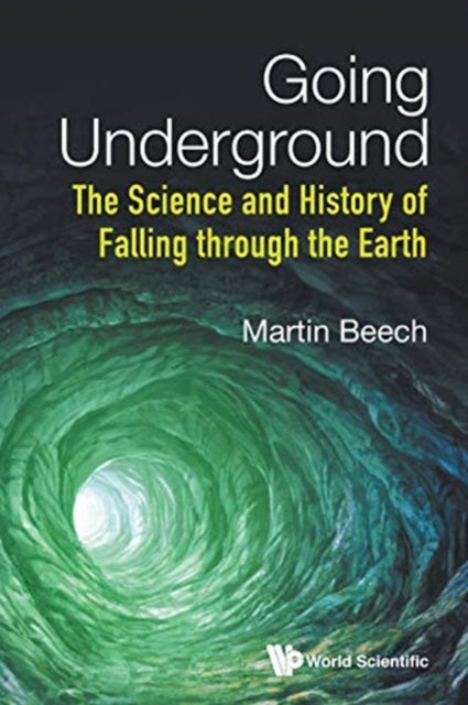 Going Underground: The Science And History Of