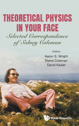 Theoretical Physics In Your Face: Selected