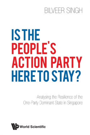 Is The People's Action Party Here To Stay?: