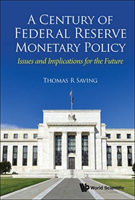 Century Of Federal Reserve Monetary Policy, A: