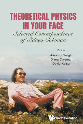 Theoretical Physics In Your Face: Selected