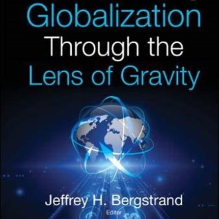 Understanding Globalization Through The Lens Of Gravity